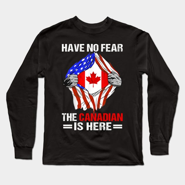 America Canadian Flag Chest Canadian Roots Canada Have No Fear The Canadian Is Here Long Sleeve T-Shirt by Madridek Deleosw